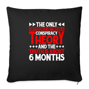 The Only Difference Between A Conspiracy Theory 17 - Sofakissenbezug 45 x 45 cm - Schwarz - Vorne