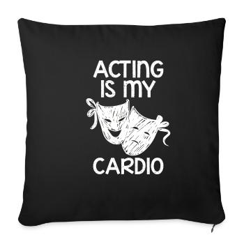 Acting Is My Cardio 4 - Sofakissenbezug 45 x 45 cm - Schwarz - Vorne