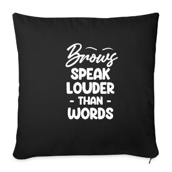Augenbrauen Sprechen Lauter Als Worte - Sofakissenbezug 45 x 45 cm - Schwarz - Vorne