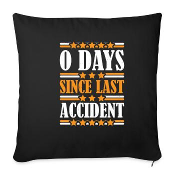 0 Days Since Last Accident 22 - Sofakissenbezug 45 x 45 cm - Schwarz - Vorne