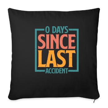 0 Days Since Last Accident 21 - Sofakissenbezug 45 x 45 cm - Schwarz - Vorne
