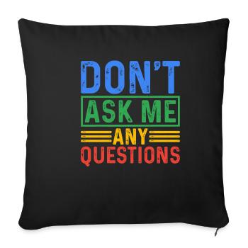 Ne me posez pas de questions 5 - Housse de coussin décorative 45 x 45 cm - noir - Devant