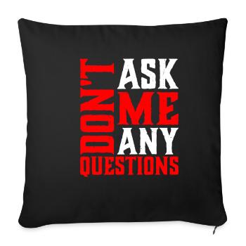 Ne me posez pas de questions 6 - Housse de coussin décorative 45 x 45 cm - noir - Devant