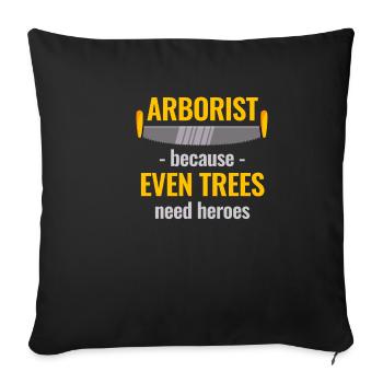 Arborists, because trees need heroes too - Sofa pillowcase 17,3'' x 17,3'' (45 x 45 cm) - black - Front