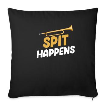 Spit Happens Posaunist, Musiker, Bassist, Chor, - Sofakissenbezug 45 x 45 cm - Schwarz - Vorne
