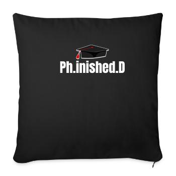Ph.inished. Ph.d. Doctorate Master Bachelor - Sofa pillowcase 17,3'' x 17,3'' (45 x 45 cm) - black - Front