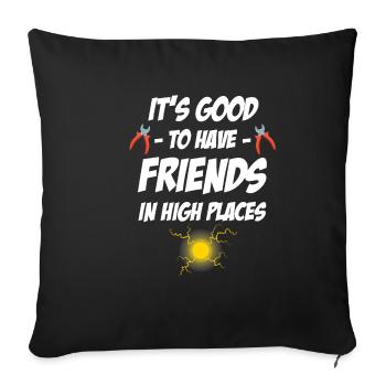 It's good to have friends in high positions. - Sofa pillowcase 17,3'' x 17,3'' (45 x 45 cm) - black - Front