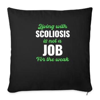 Living with scoliosis is not a job for the - Sofa pillowcase 17,3'' x 17,3'' (45 x 45 cm) - black - Front