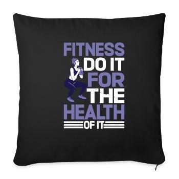 Fitness Do It For The Health Of It - Sofa pillowcase 17,3'' x 17,3'' (45 x 45 cm) - black - Front