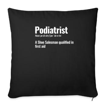 Podiatrist A Shoe Salesman Who Works In The - Sofa pillowcase 17,3'' x 17,3'' (45 x 45 cm) - black - Front