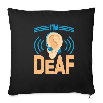 I'm Deaf 35 - Sofa pillowcase 17,3'' x 17,3'' (45 x 45 cm) - black - Front
