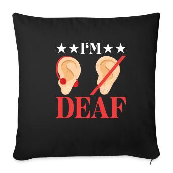 I'm Deaf 36 - Sofa pillowcase 17,3'' x 17,3'' (45 x 45 cm) - black - Front