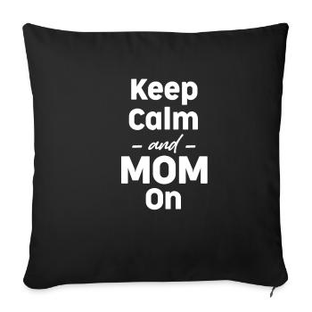 Stay calm and mom on funny parenting - Sofa pillowcase 17,3'' x 17,3'' (45 x 45 cm) - black - Front