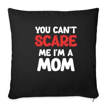 You can't scare me, I'm a - Sofa pillowcase 17,3'' x 17,3'' (45 x 45 cm) - black - Front