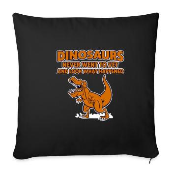 Les dinosaures ne sont jamais allés chez le vétérinaire, regardez ce qui s’est passé 4 - Housse de coussin décorative 45 x 45 cm - noir - Devant