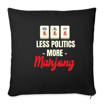 Moins de politique, plus de jeux de mahjong, - Housse de coussin décorative 45 x 45 cm - noir - Devant