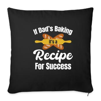When dad bakes, it's a recipe for success. - Sofa pillowcase 17,3'' x 17,3'' (45 x 45 cm) - black - Front