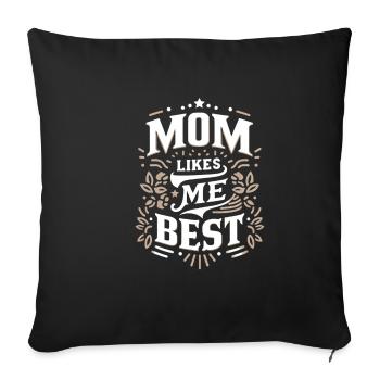Mom Likes Me Best 12 - Sofa pillowcase 17,3'' x 17,3'' (45 x 45 cm) - black - Front