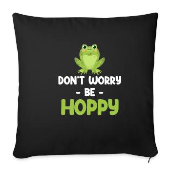 Don't worry, be hoppy, funny, - Sofa pillowcase 17,3'' x 17,3'' (45 x 45 cm) - black - Front