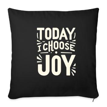 Today I Choose Joy 13 - Sofa pillowcase 17,3'' x 17,3'' (45 x 45 cm) - black - Front
