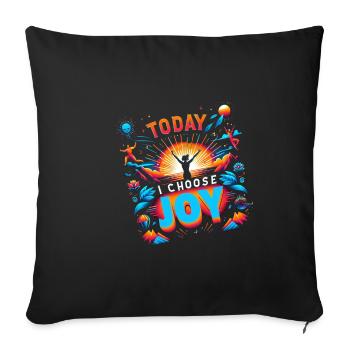Today I Choose Joy 15 - Sofa pillowcase 17,3'' x 17,3'' (45 x 45 cm) - black - Front