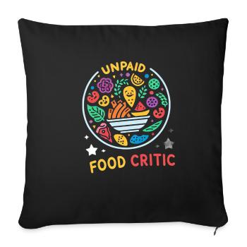 Unpaid Food Critic 16 - Sofa pillowcase 17,3'' x 17,3'' (45 x 45 cm) - black - Front