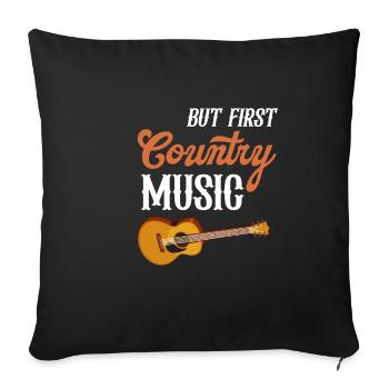 But first, country music lovers - Sofa pillowcase 17,3'' x 17,3'' (45 x 45 cm) - black - Front