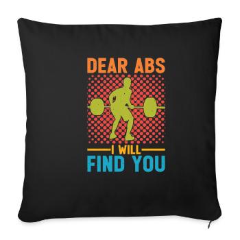Dear Abs I Will Find You 7 - Sofa pillowcase 17,3'' x 17,3'' (45 x 45 cm) - black - Front
