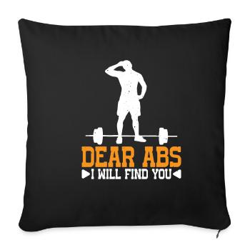 Dear Abs I Will Find You 8 - Sofa pillowcase 17,3'' x 17,3'' (45 x 45 cm) - black - Front