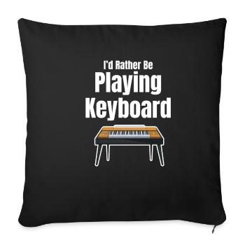 I'd rather play keyboard keyboard player - Sofa pillowcase 17,3'' x 17,3'' (45 x 45 cm) - black - Front