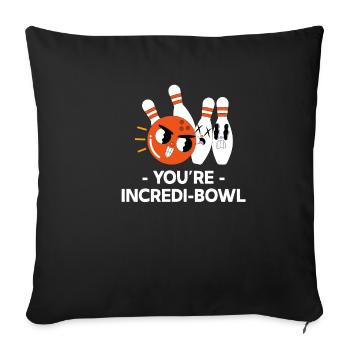 You Are Incredi-bowl Bowling Puns Lanes - Sofa pillowcase 17,3'' x 17,3'' (45 x 45 cm) - black - Front