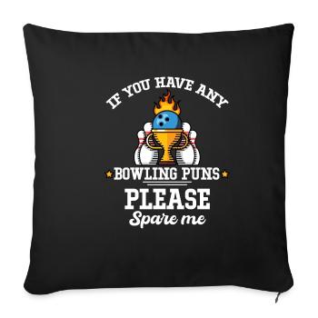 If you have any bowling puns, - Sofa pillowcase 17,3'' x 17,3'' (45 x 45 cm) - black - Front