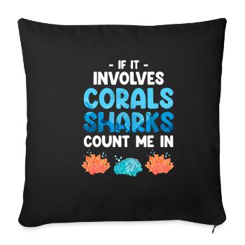 When it comes to corals and sharks, count me among them - Sofa pillowcase 17,3'' x 17,3'' (45 x 45 cm) - black - Front
