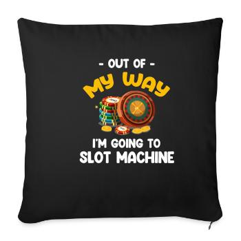 Out of the way, I'm going to be a slot machine gambler - Sofa pillowcase 17,3'' x 17,3'' (45 x 45 cm) - black - Front