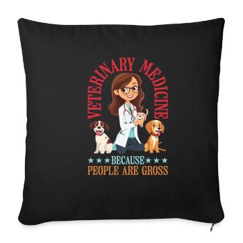 Veterinary Medicine Because People Are Gross 21 - Sofa pillowcase 17,3'' x 17,3'' (45 x 45 cm) - black - Front