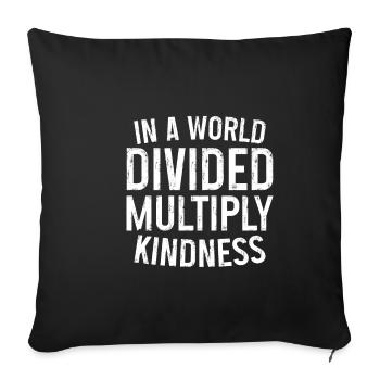 In A World Divided Multiply Kindness 3 - Sofa pillowcase 17,3'' x 17,3'' (45 x 45 cm) - black - Front
