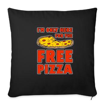 I'm Only Here For The Free Pizza 2 - Sofakissenbezug 45 x 45 cm - Schwarz - Vorne