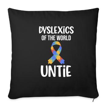 Dyslexic of the world untie spelling adhd - Sofa pillowcase 17,3'' x 17,3'' (45 x 45 cm) - black - Front