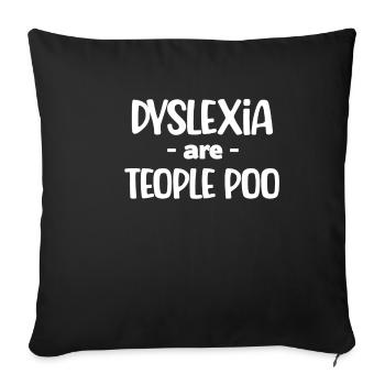 Dyslexics are teople poo awareness - Sofa pillowcase 17,3'' x 17,3'' (45 x 45 cm) - black - Front