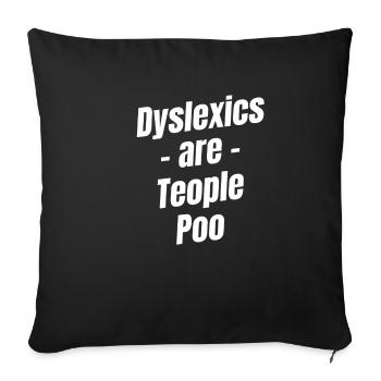 Dyslexics are people who have ADHD neurology - Sofa pillowcase 17,3'' x 17,3'' (45 x 45 cm) - black - Front
