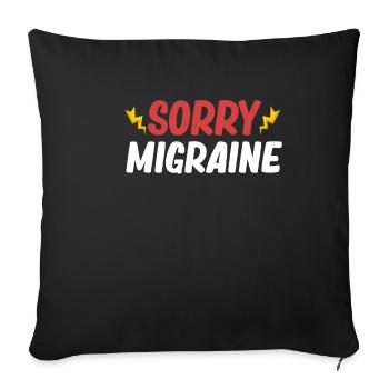 Désolé migraine drôle de maladie trouble - Housse de coussin décorative 45 x 45 cm - noir - Devant