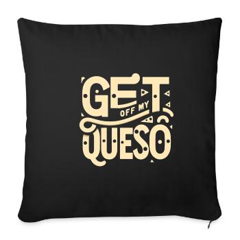 Get Off My Queso 8 - Sofa pillowcase 17,3'' x 17,3'' (45 x 45 cm) - black - Front
