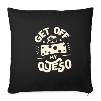 Get Off My Queso 5 - Sofa pillowcase 17,3'' x 17,3'' (45 x 45 cm) - black - Front