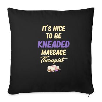 It's nice to be kneaded, - Sofa pillowcase 17,3'' x 17,3'' (45 x 45 cm) - black - Front