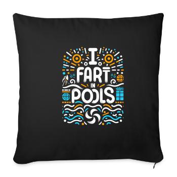 I Fart In Pools 9 - Sofa pillowcase 17,3'' x 17,3'' (45 x 45 cm) - black - Front