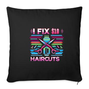 I Fix $10 Haircuts 7 - Sofa pillowcase 17,3'' x 17,3'' (45 x 45 cm) - black - Front