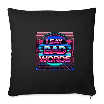I Say Bad Words 12 - Sofa pillowcase 17,3'' x 17,3'' (45 x 45 cm) - black - Front
