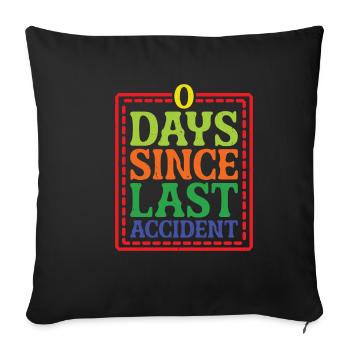 0 Days Since Last Accident 33 - Sofakissenbezug 45 x 45 cm - Schwarz - Vorne