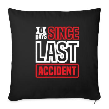 0 Days Since Last Accident 34 - Sofakissenbezug 45 x 45 cm - Schwarz - Vorne