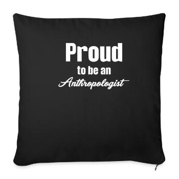 Proud to be an anthropologist Funny - Sofa pillowcase 17,3'' x 17,3'' (45 x 45 cm) - black - Front